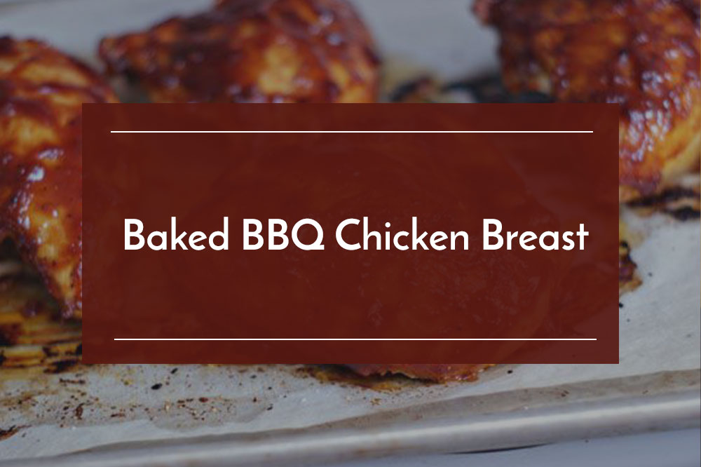 Baked BBQ Chicken Breast