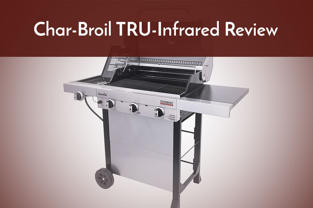 char broil tru infrared review